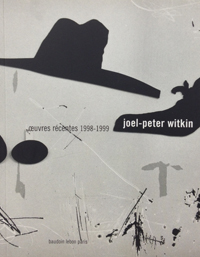 Joel-Peter Witkin - oeuvres récentes 1998-1999